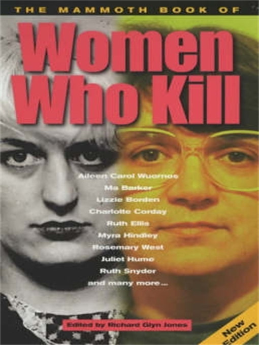 Title details for The Mammoth Book of Women Who Kill by Richard Glyn Jones - Available
